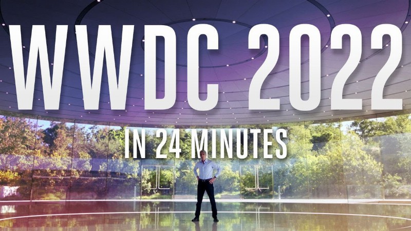 Apple Wwdc 2022 Keynote In 24 Minutes