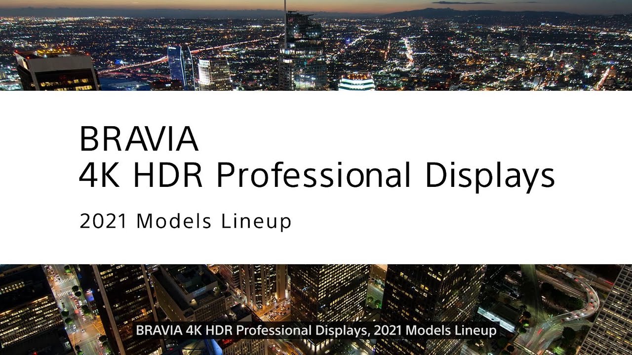 Bravia 4k Hdr Professional Displays 2021 Model Lineup