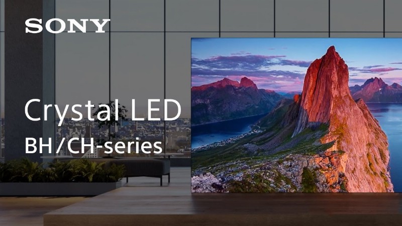 Crystal Led : Bh-series / Ch-series : Sony : Official Video