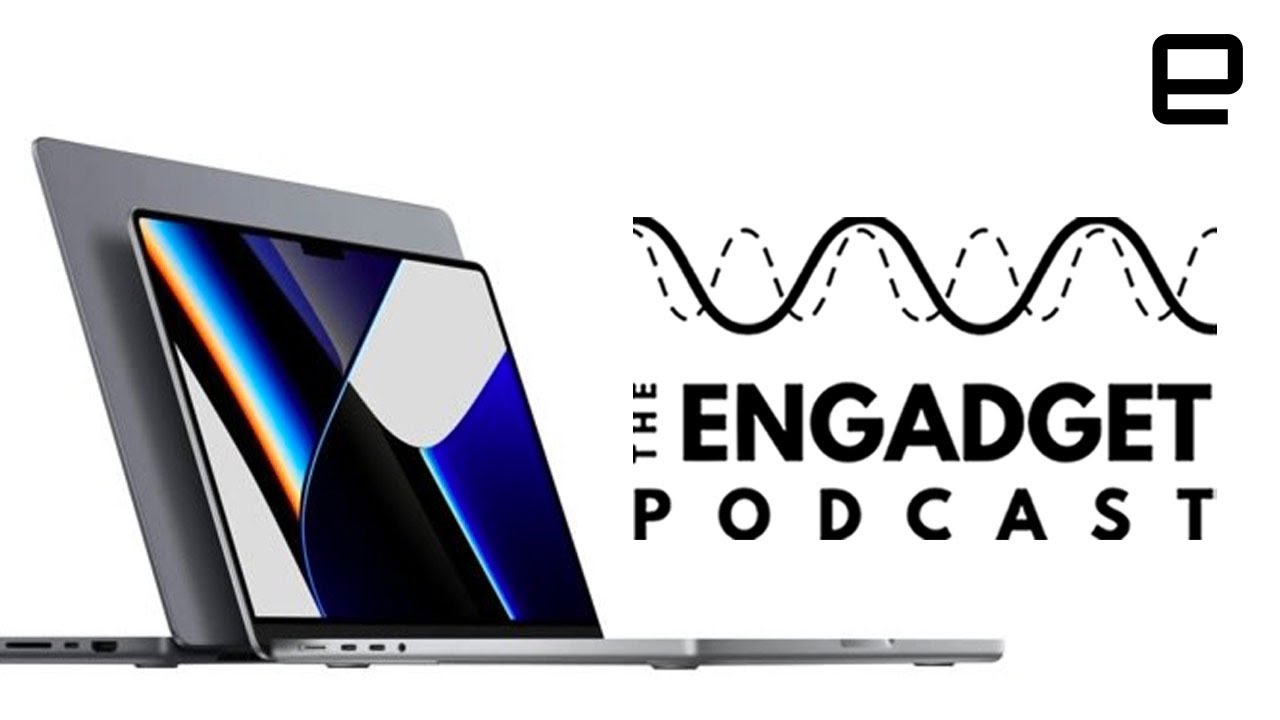 Diving Into Apple’s New Macbook Pros And The Pixel 6 : Engadget Podcast Live