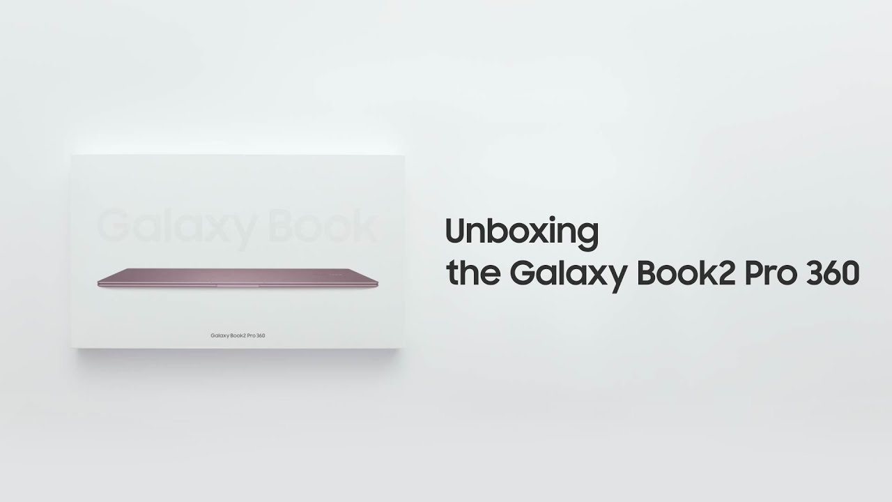 image 0 Galaxy Book2 Pro 360: Official Unboxing : Samsung