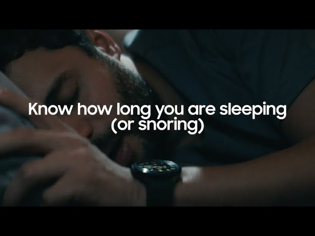 Galaxy Watch4: Know How Long You're Sleeping. Or Snoring. : Samsung