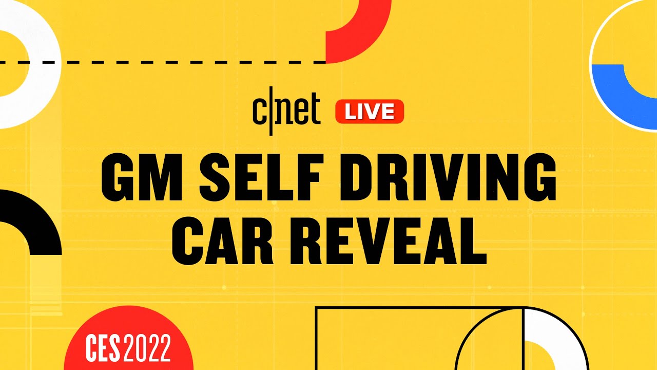image 0 Gm Self Driving Car Reveal Event Live At Ces 2022: Cnet Watch Party