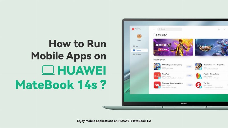 image 0 How To Run Mobile Apps On Huawei Matebook 14s