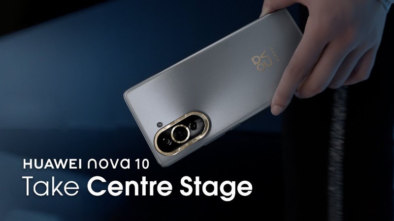 image 0 Huawei Nova 10 Series – Take Centre Stage