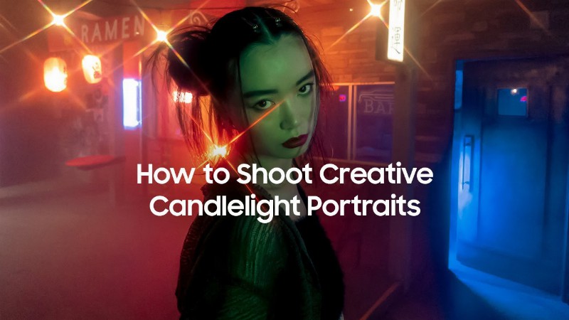 Master It: Creative Candlelight Portraits With Marilyn Hue : Samsung
