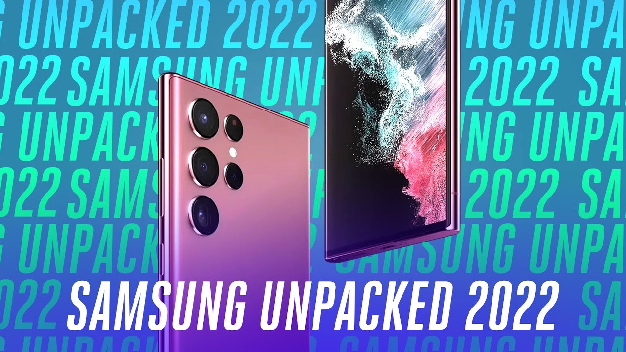 Samsung Galaxy Unpacked 2022 In 8 Minutes