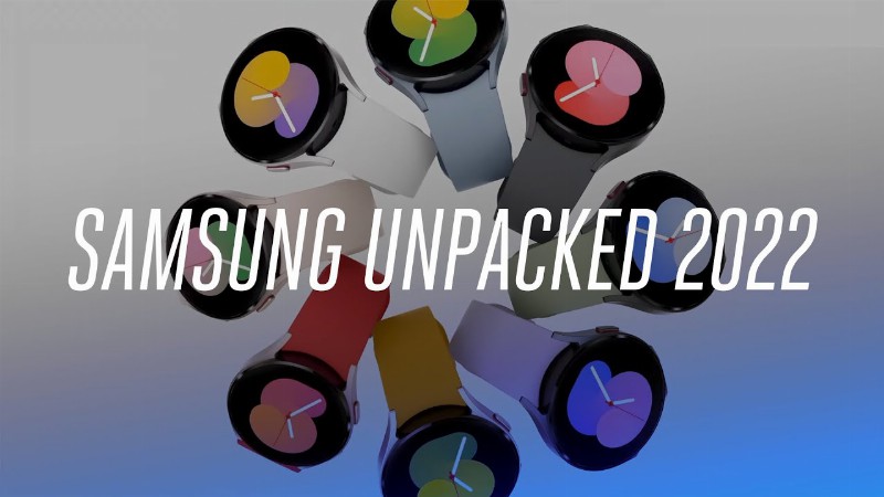 image 0 Samsung Galaxy Unpacked 2022 In 9 Minutes